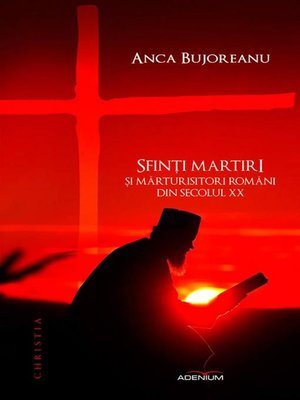 cover image of Sfinți martiri și mărturisitori români din secolul XX